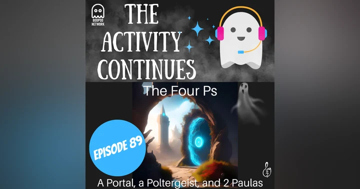 image for Episode 89: The Four Ps: A Portal, a Poltergeist, and two Paulas Extras