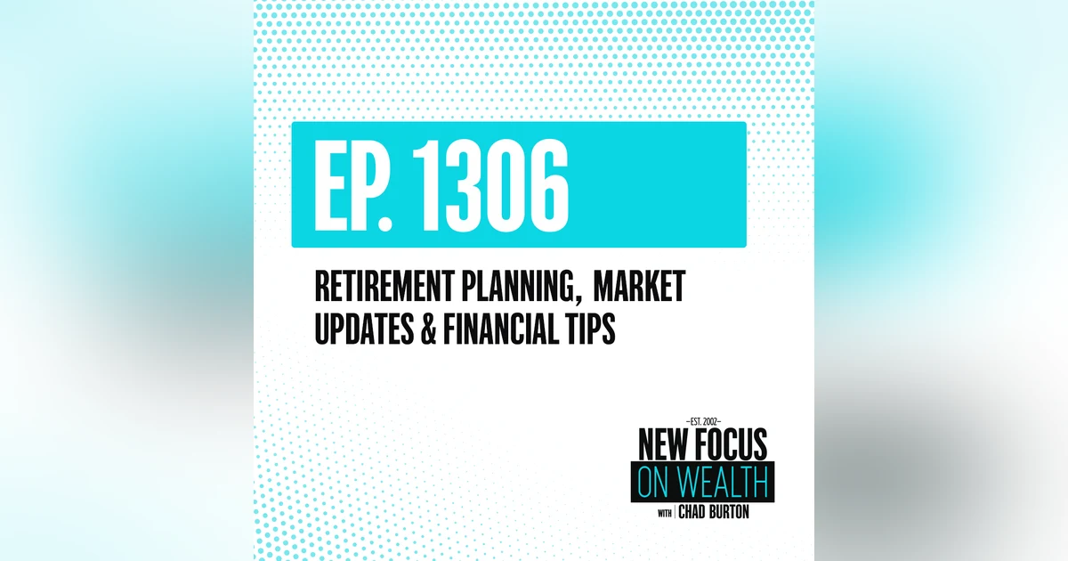 Retirement Planning, Market Updates & Financial Tips
