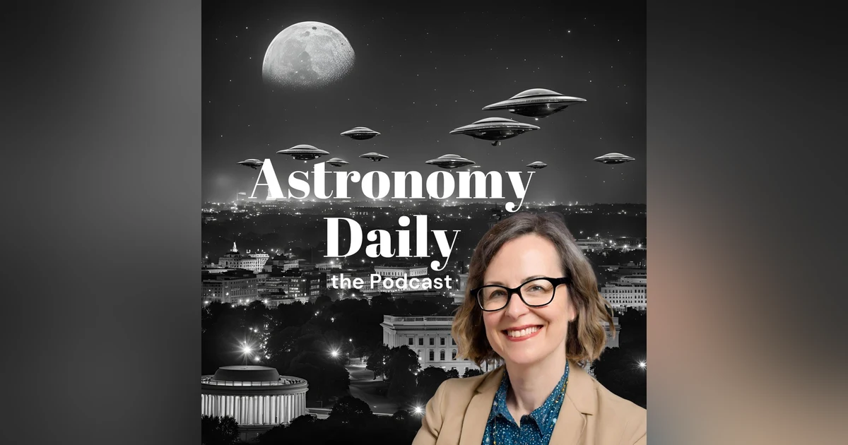 S03E219: UFOs Over Washington, Alien Starships, and Webb's Black Hole Puzzle