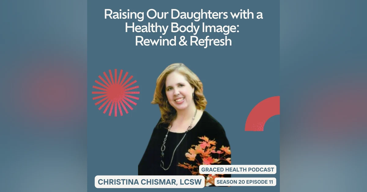 Raising Our Daughters with a Healthy Body Image: Rewind & Refresh