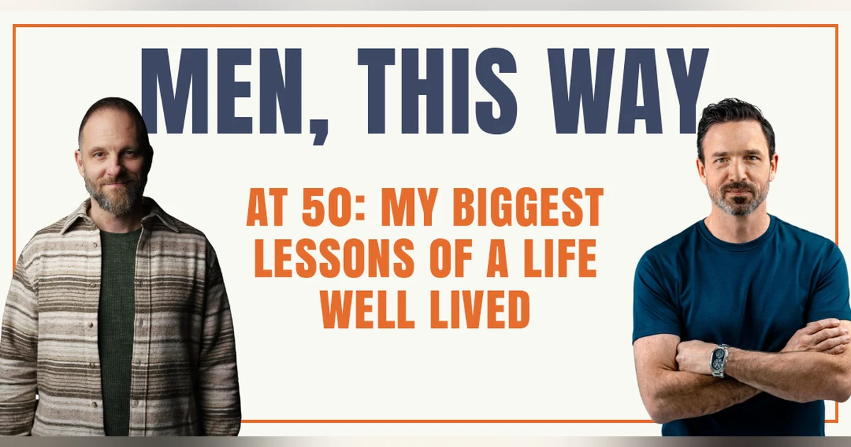 119. At 50: My Biggest Lessons of a Life Well Lived