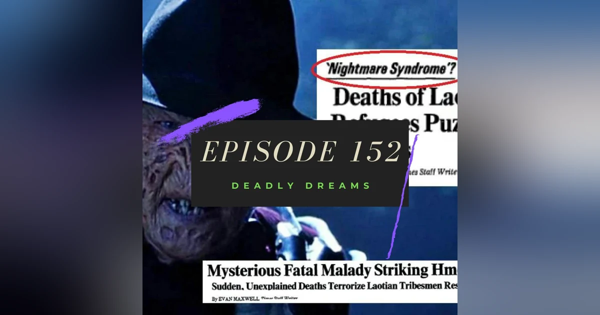 Ep. 152: Deadly Dreams