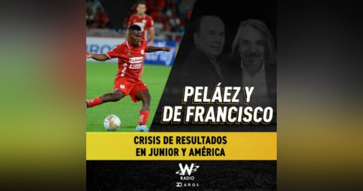 Crisis de resultados en Junior y América