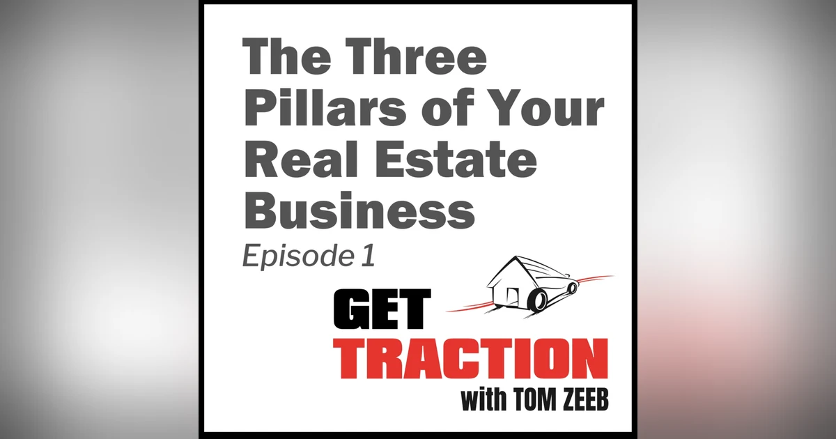 S1E01 - The Three Pillars of Your Real Estate Business