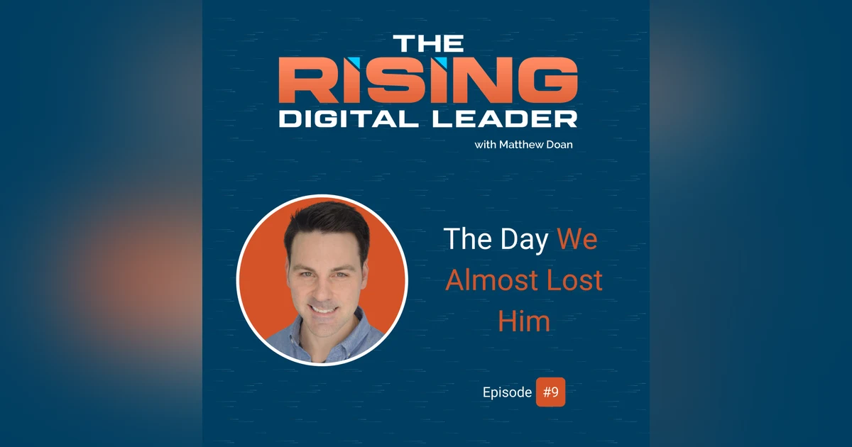 9: The Day We Almost Lost Him