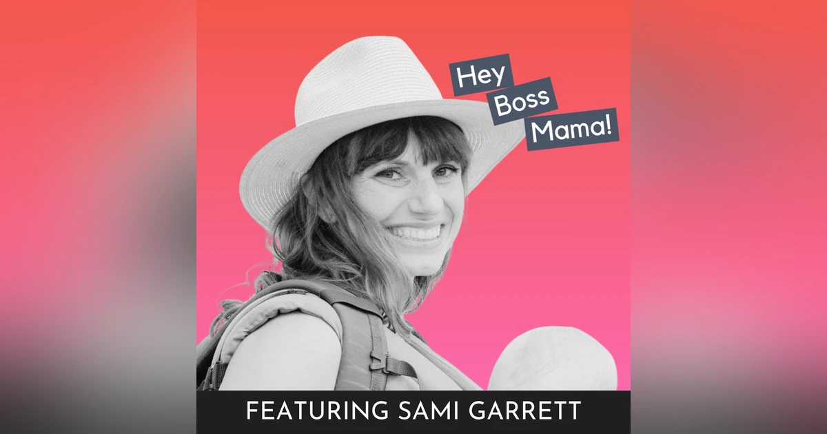 Postpartum Rage, Healing & Creating a Community | Sami Garrett