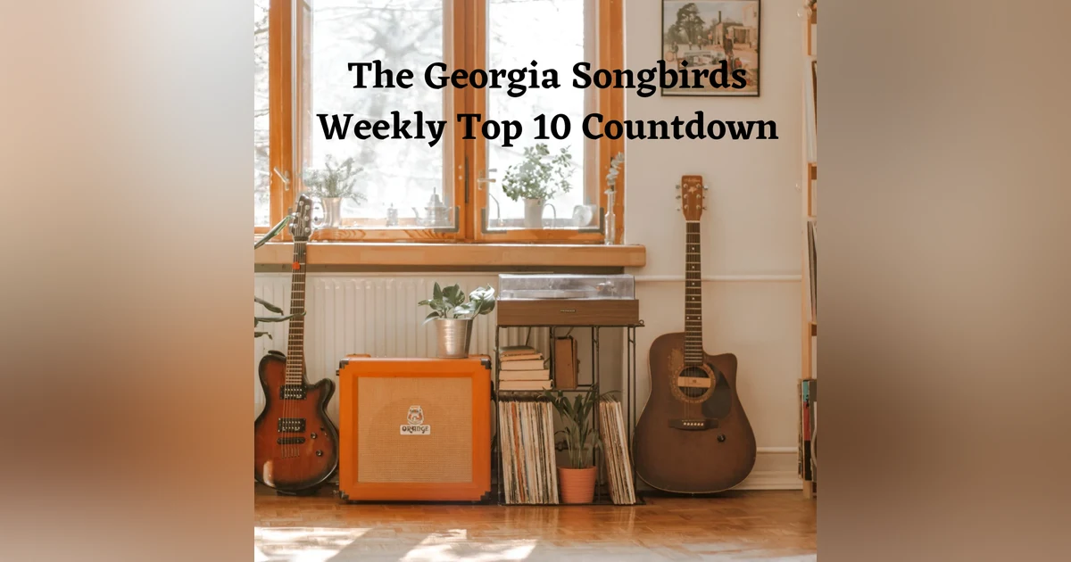 The Georgia Songbirds Weekly Top 10 Countdown Week 236