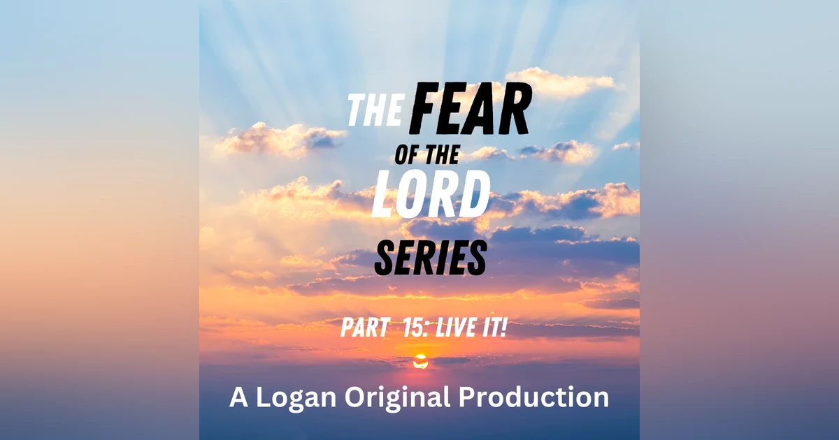 The Fear of the Lord is to be lived!
