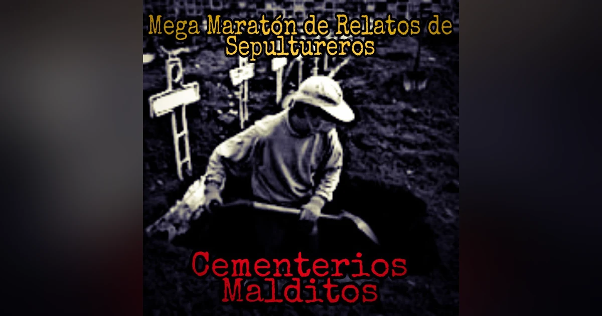 Mega Maratón de Relatos de Cementerios / Cementerios Malditos y Experiencias de Sepultureros