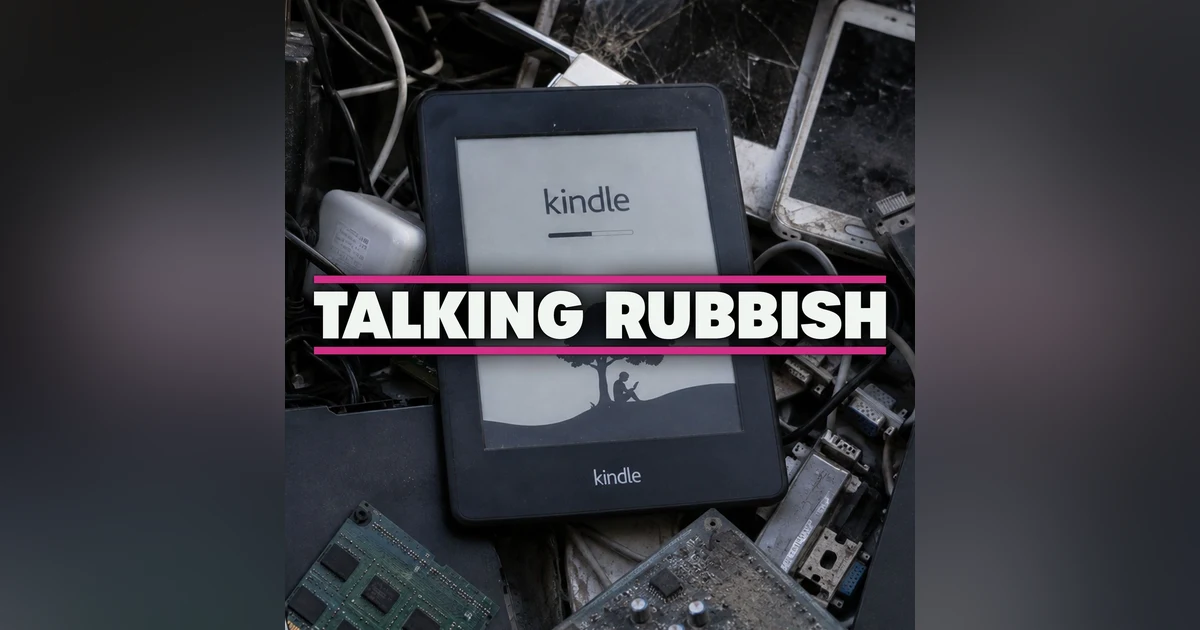 94. From Kindle to kindling - how Big Tech creates waste