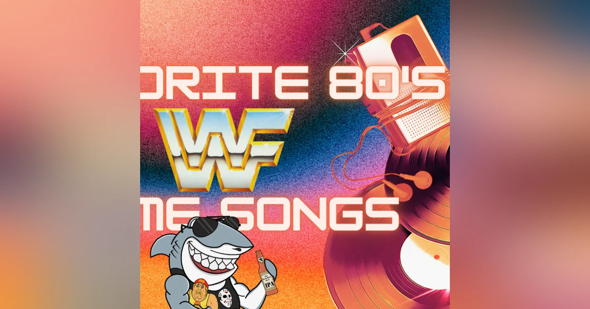 Favorite 80's WWF Themes