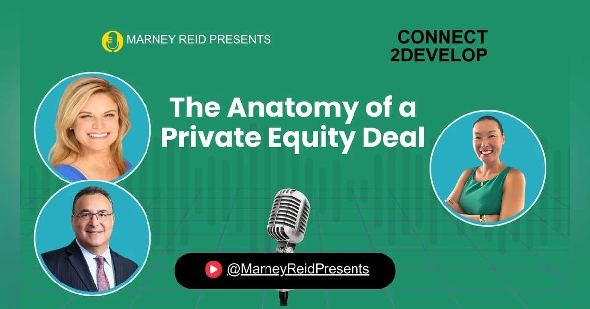 PE #3: The Anatomy of a Private Equity Deal with Dana Jacoby, MBA, Gary Herschman, Esq., and Marney Reid