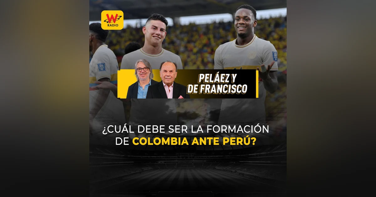 ¿Cuál debe ser la formación de Colombia ante Perú?