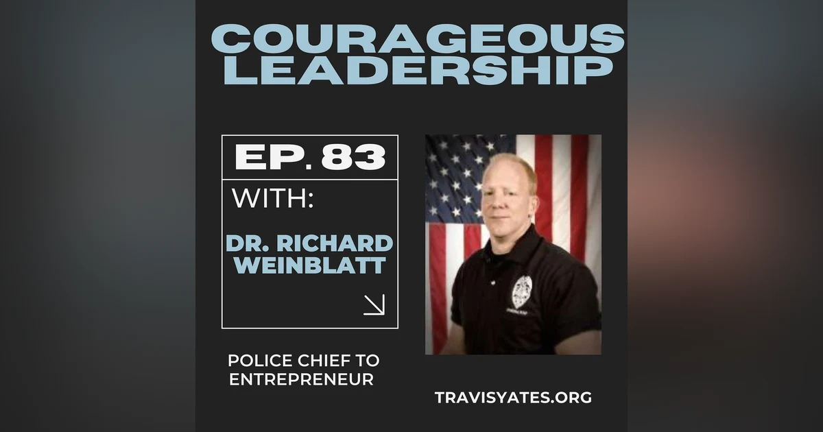 Police Chief to Entrepreneur with Dr. Richard Weinblatt