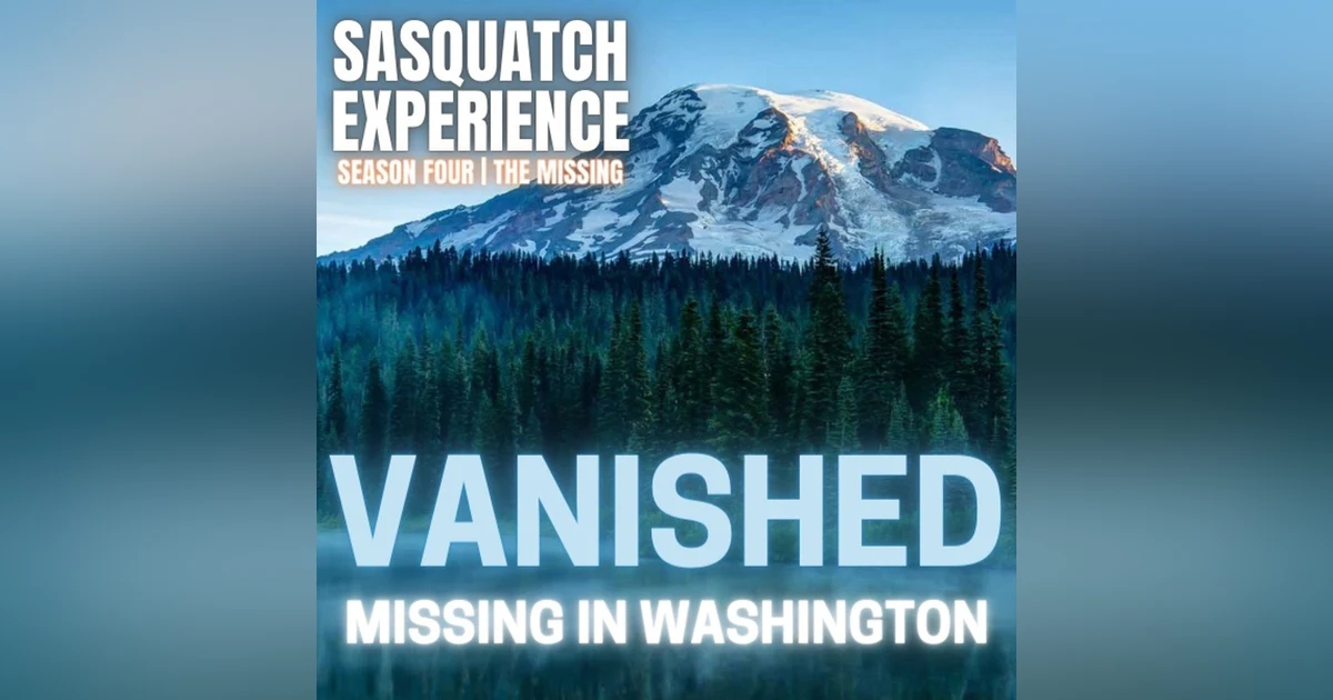 EP 42: Vanished - Missing in Washington