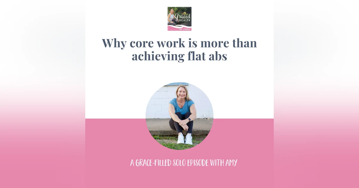Why core work is more than achieving flat abs