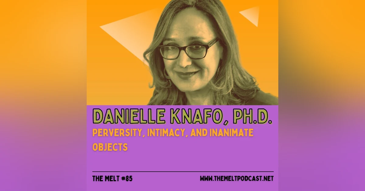 Danielle Knafo, Ph. D. | Perversity, Intimacy, and Inanimate Objects