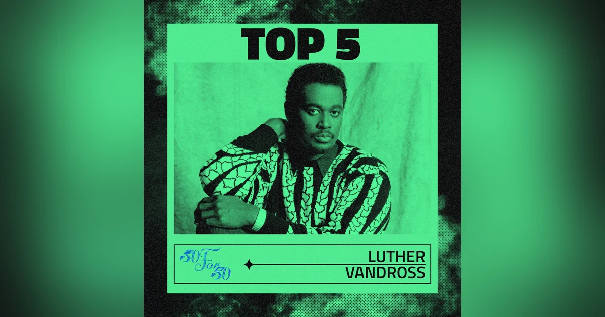 Luther Vandross Top 5: Never Too Much, Dance With My Father & More | 50 For 50