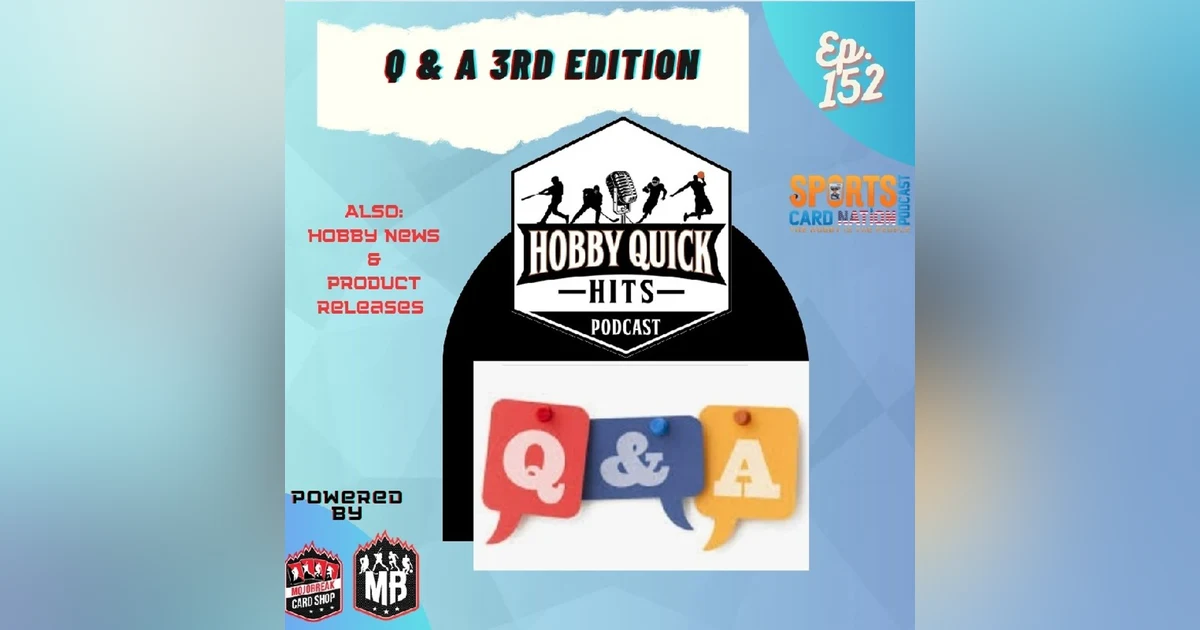 Hobby Quick Hits Ep.152 Q & A (3rd Ed)