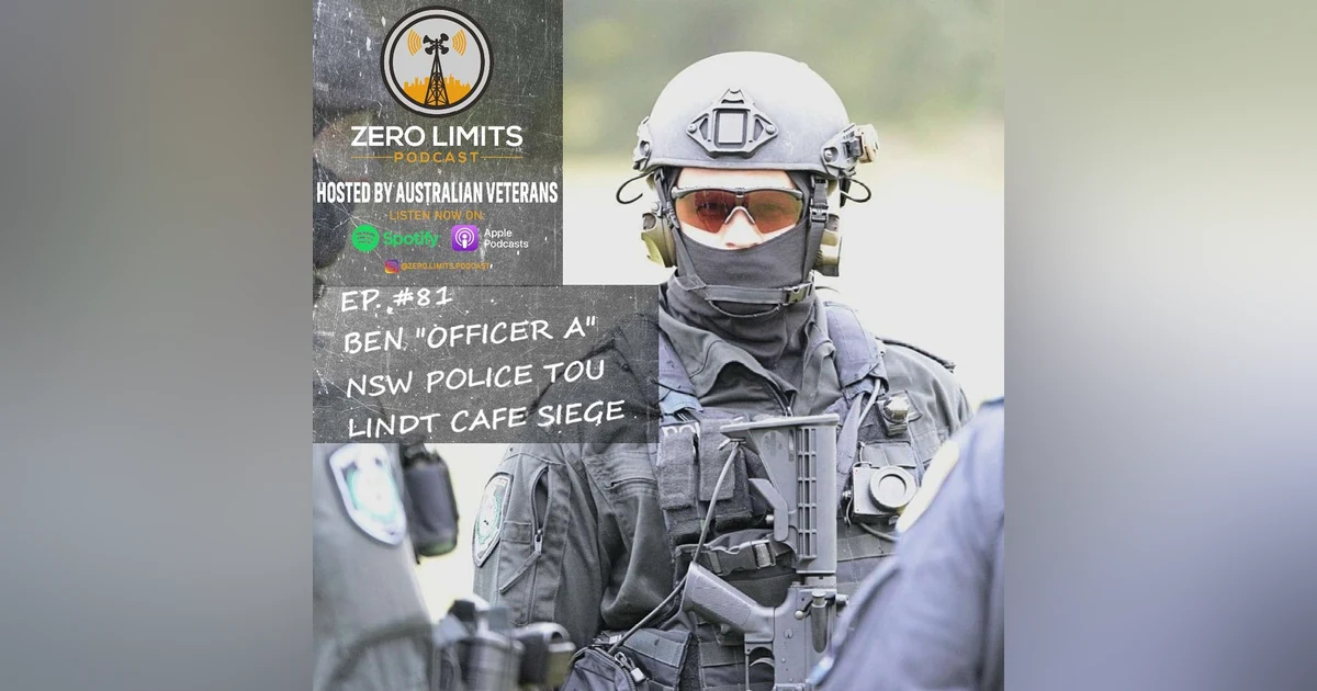 Ep. 81 Ben Besant "Officer A" Former NSW Police TOU Officer who killed Lindt Cafe Siege terrorist