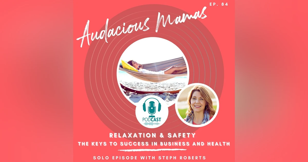 Relaxation and Safety Keys to success in business and in health