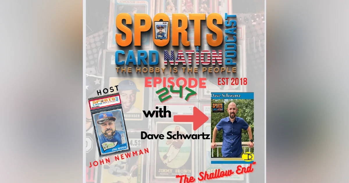Ep.247 w/ Dave Schwartz "Most unselfish man in the hobby"