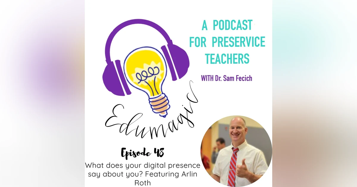 What does your digital presence say about you? Featuring Arlin Roth 48