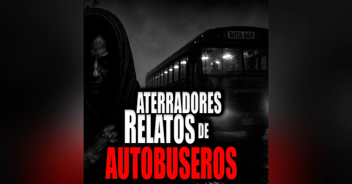 LA MUJER DEL REBOZO | 4 Relatos de Autobuses - Basados en Hechos Reales