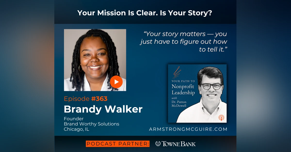 363: Your Mission Is Clear. Is Your Story? (Brandy Walker)