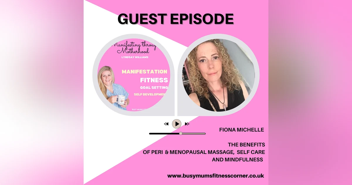 Guest Fiona on the benefits of peri and menopausal massage, self care and doing what’s right for you