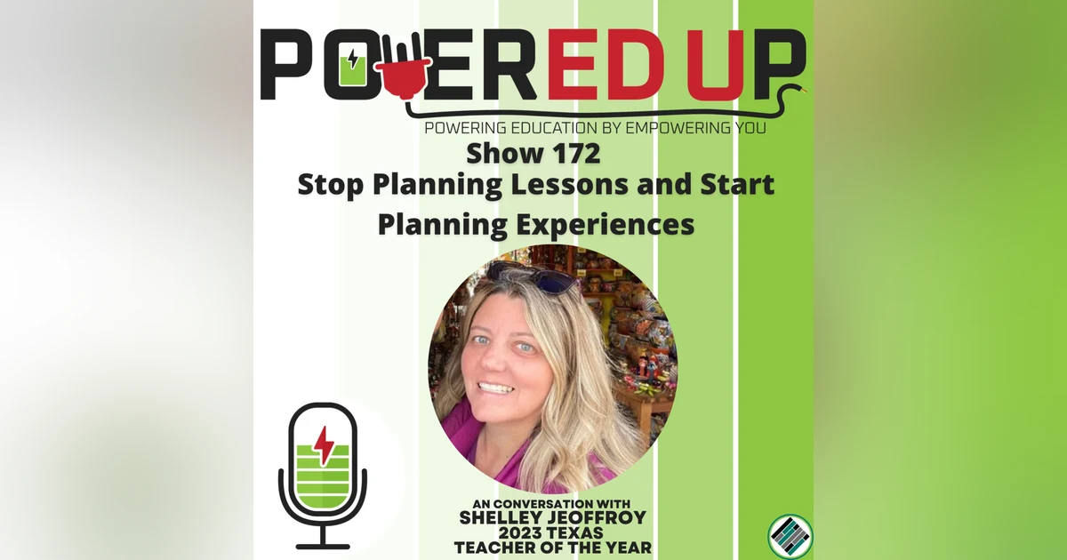 172: Stop Planning Lessons and Start Planning Experiences