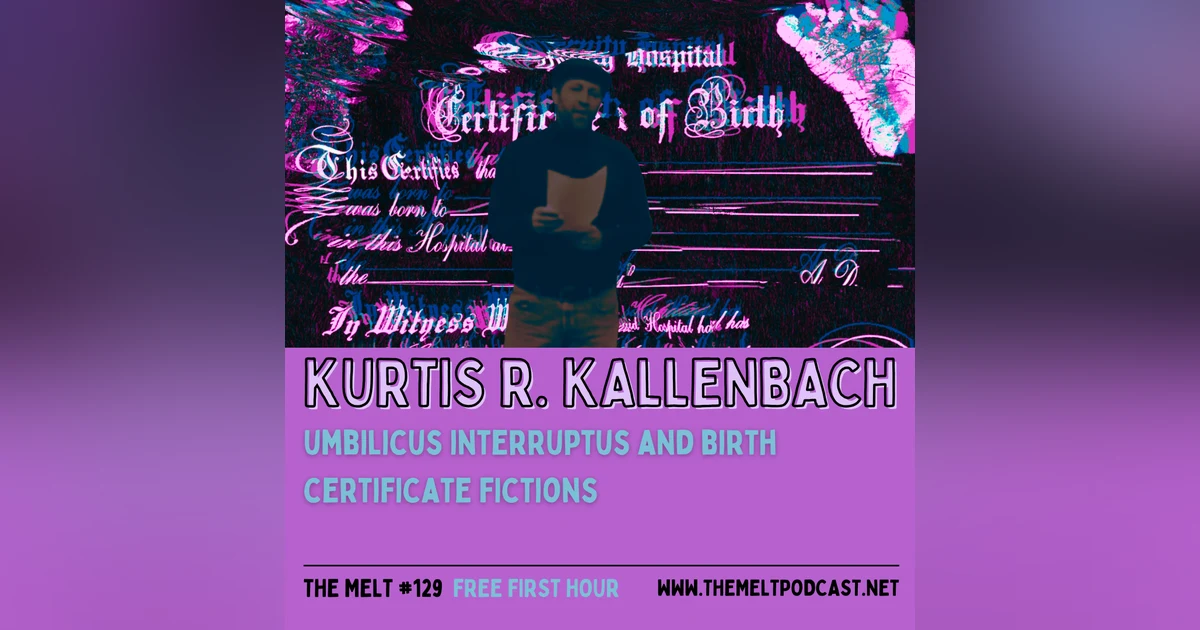 Kurtis R. Kallenbach | Umbilicus Interruptus and Birth Certificate Fictions (FREE FIRST HOUR)