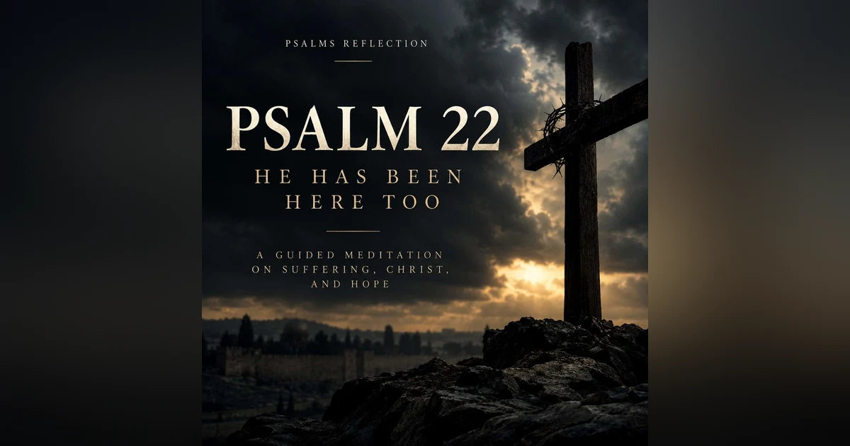 Psalm 22 | Psalms Reflection