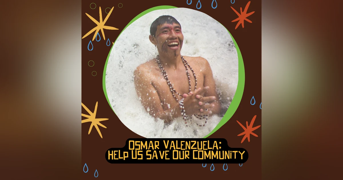 Osmar Valenzuela: Help Us Save Our Community