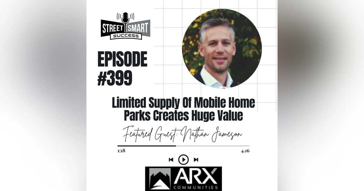 399: Limited Supply Of Mobile Home Parks Creates Huge Value