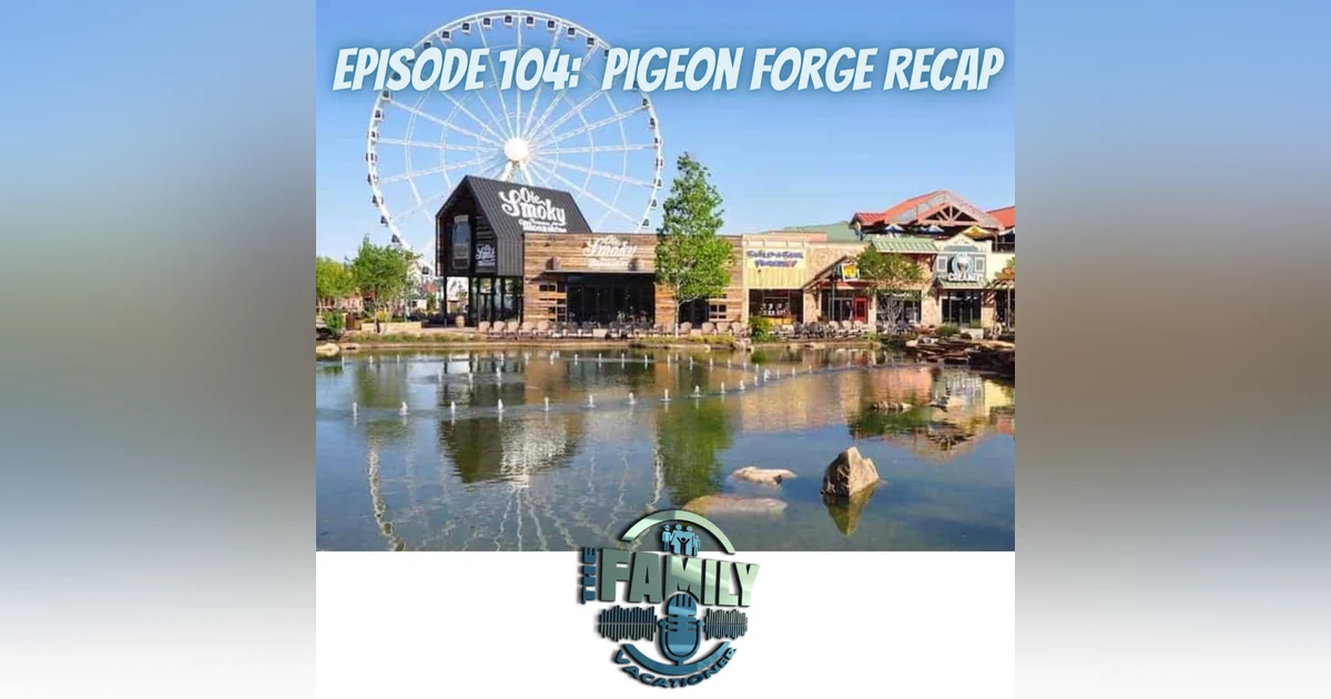 Pigeon Forge Recap