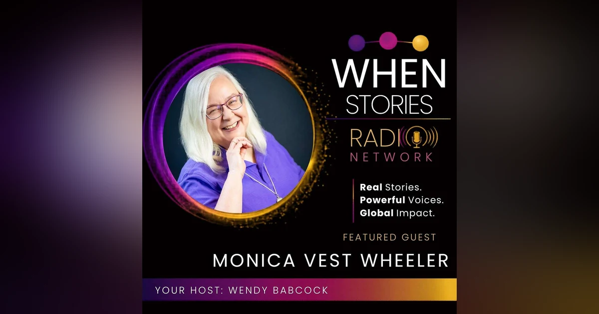Monica Vest Wheeler | WHEN Stories Radio Network