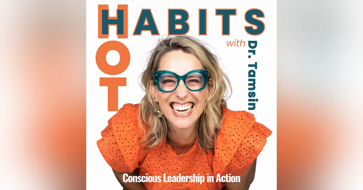 Hot Habits: Conscious Leadership in Action with Dr. Tamsin Astor (Official Trailer)