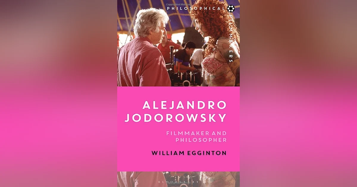 599 Alejandro Jodorowsky, Filmmaker and Philosopher (with William Egginton) | My Last Book with David Sterling Brown