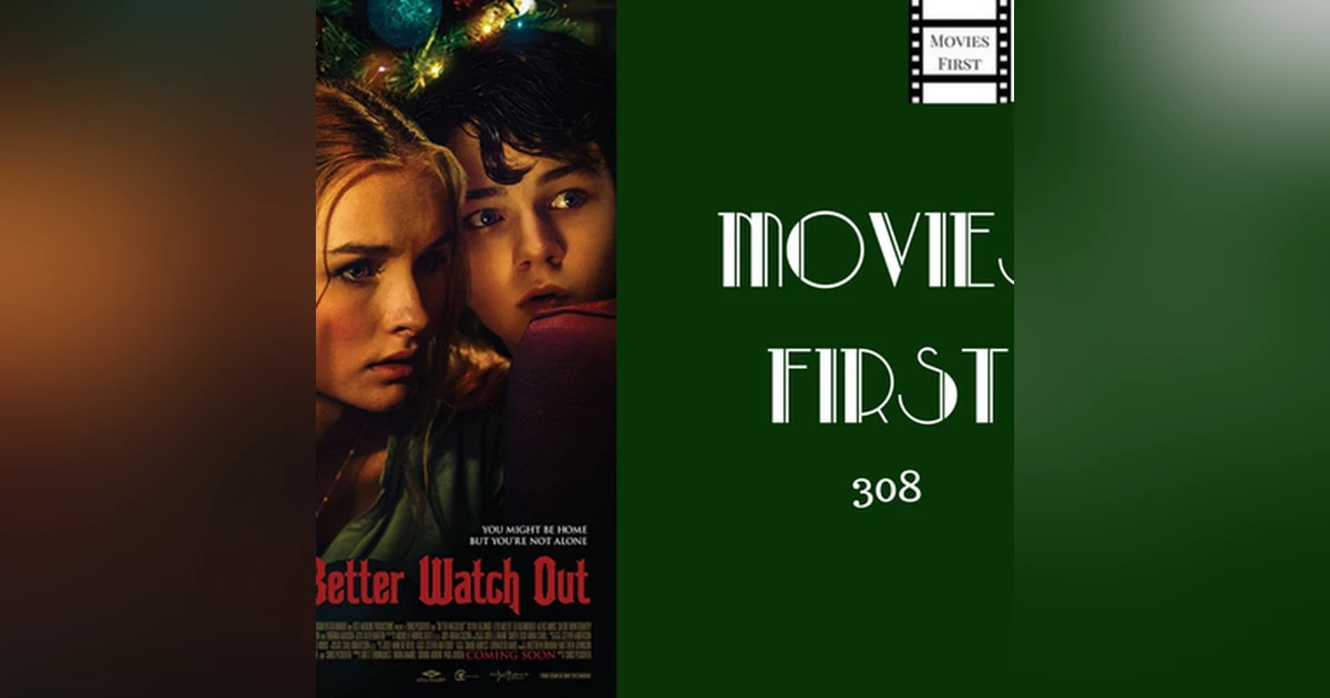 308: Better Watch Out - Movies First with Alex First & Chris Coleman