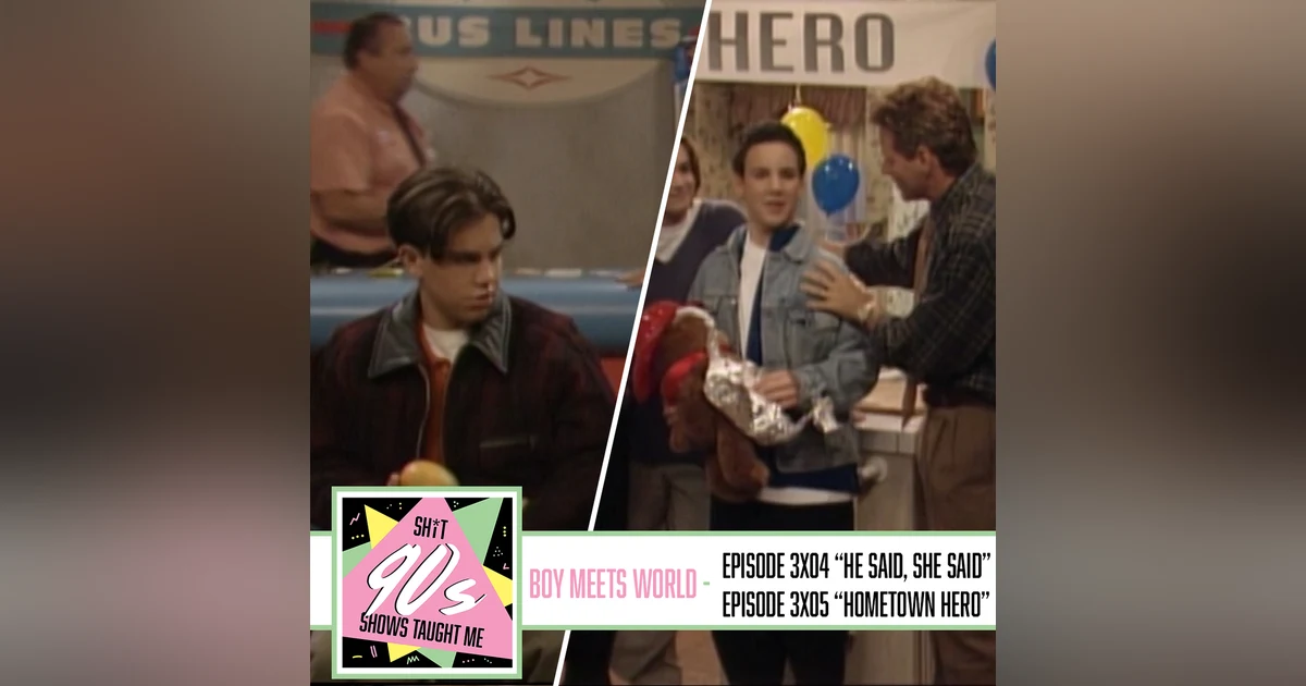 Boy Meets World: Season 3 Episodes 4 & 5 (He Said, She Said and Hometown Hero)