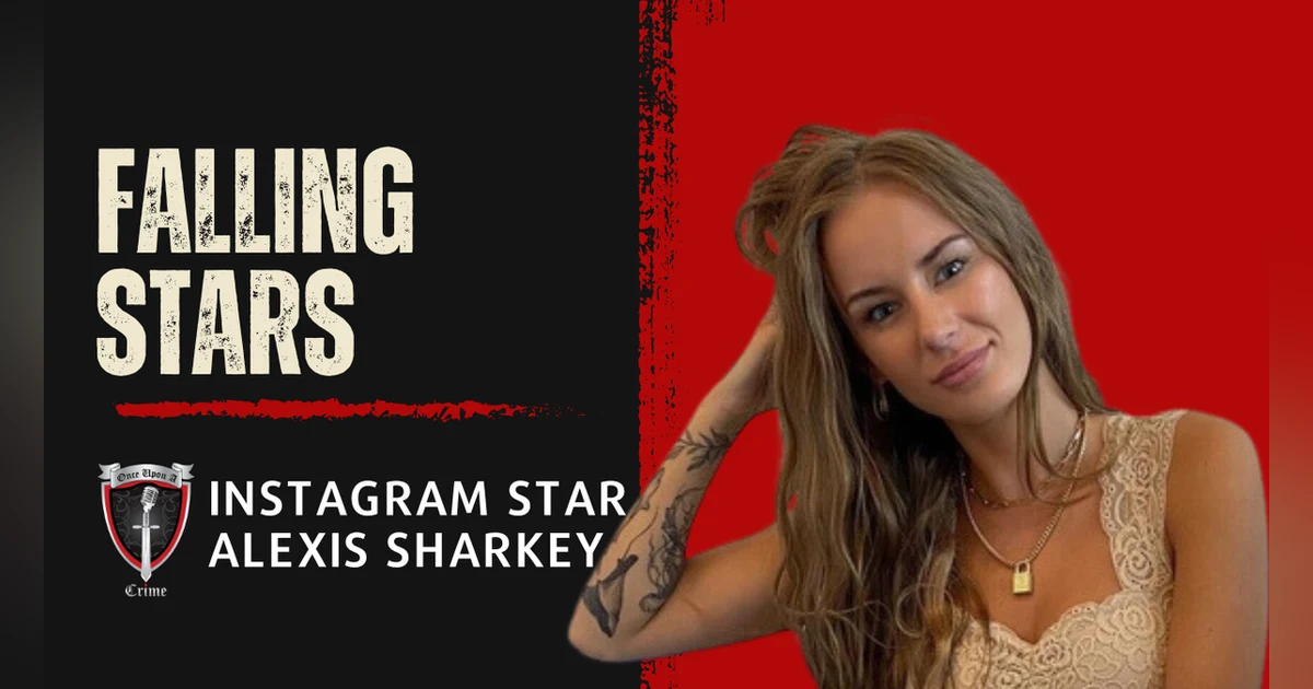 S8 Ep294: Falling Stars: Instagram Star Alexis Sharkey