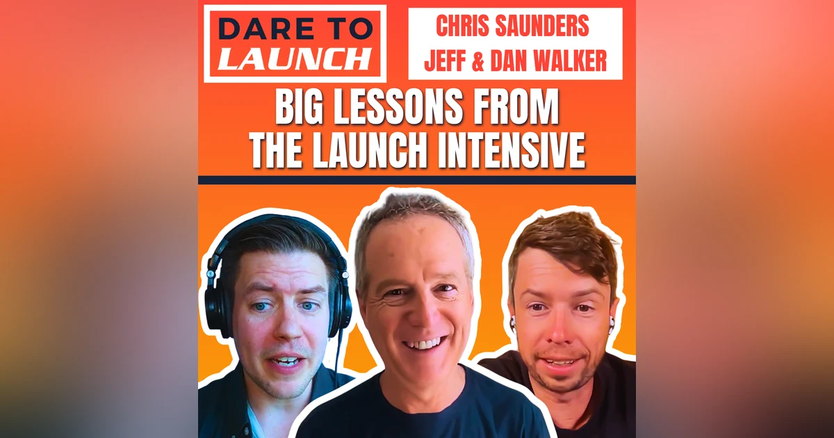 Big Lessons From The Launch Intensive - DTL #47