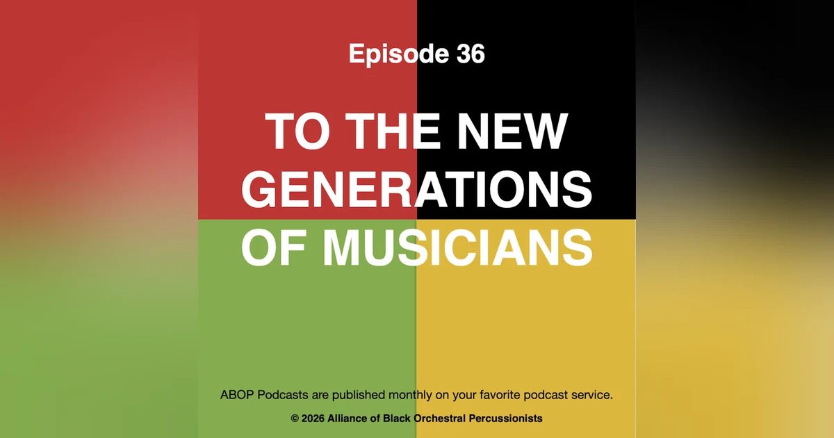 Episode 36. To the New Generations of Musicians