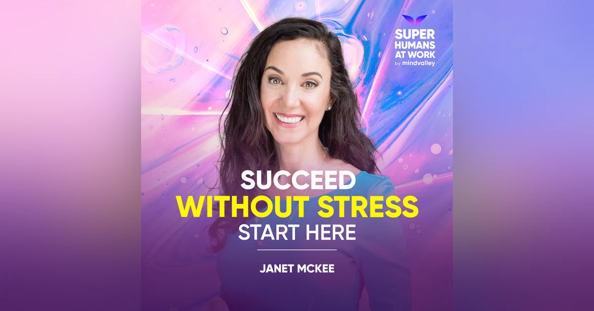 Success Without Stress - Start Here | Janet McKee