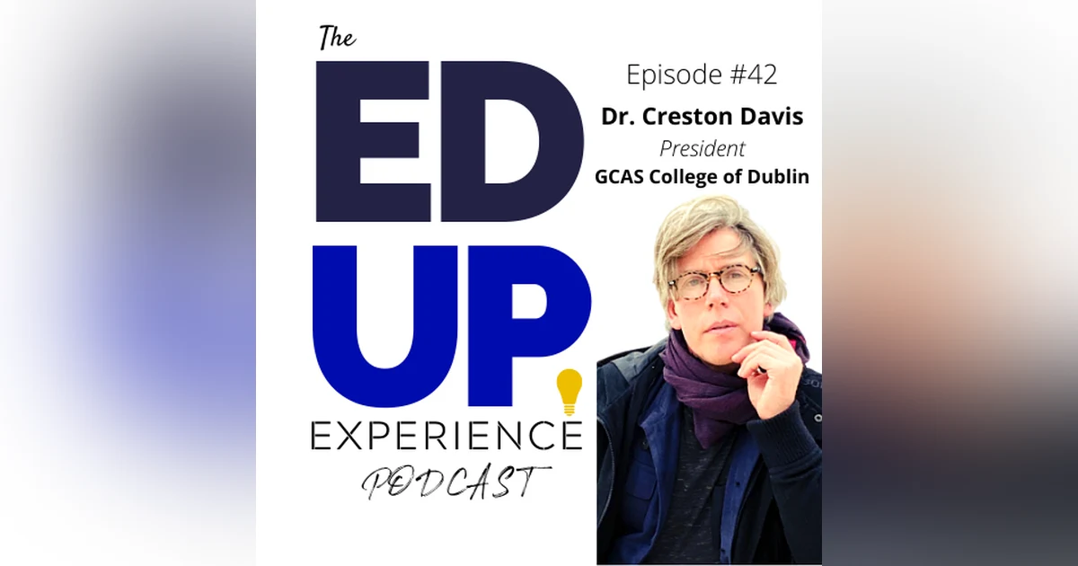 42: A New Model in Higher Education based on Quality, Financial Equity, and Cryptocurrency - with Dr. Creston Davis, Founder & CEO of GCAS College