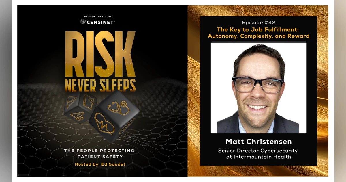 Episode #42. The Key to Job Fulfillment: Autonomy, Complexity, and Reward, with Matt Christensen, Senior Director Cybersecurity at Intermountain Health