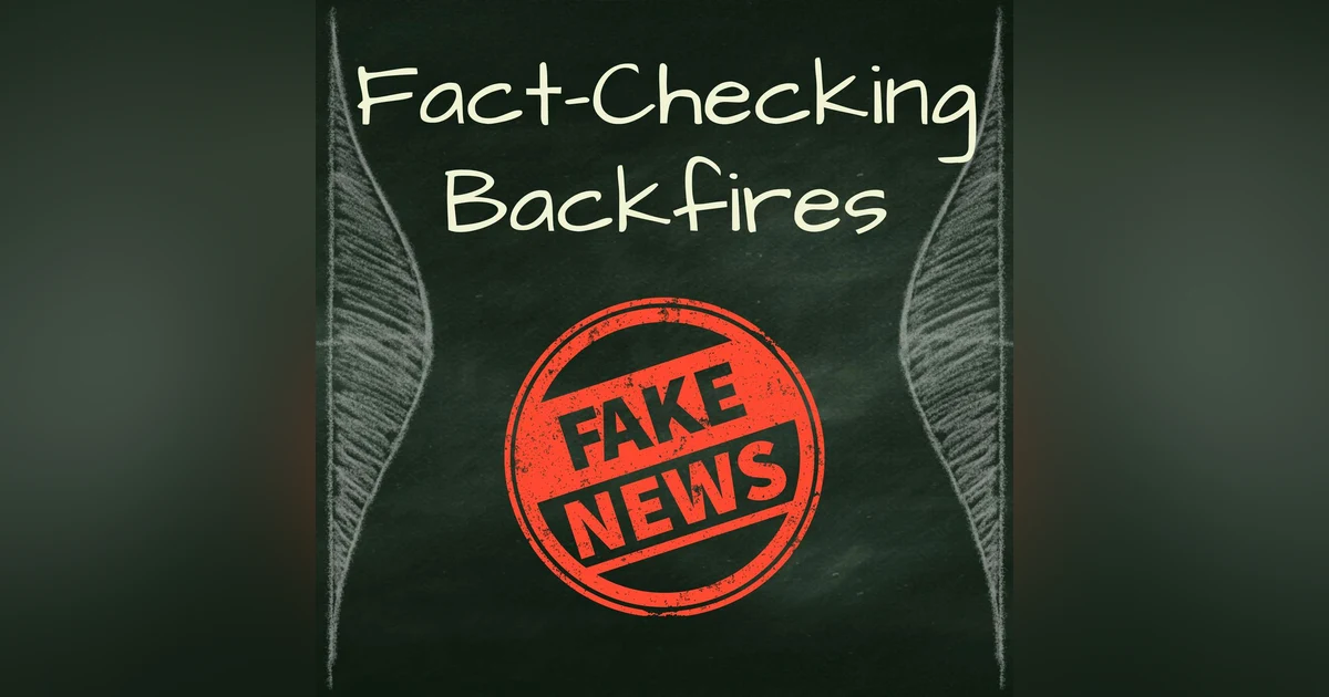 The Backfire Effect: Can fact-checking make false beliefs stronger?