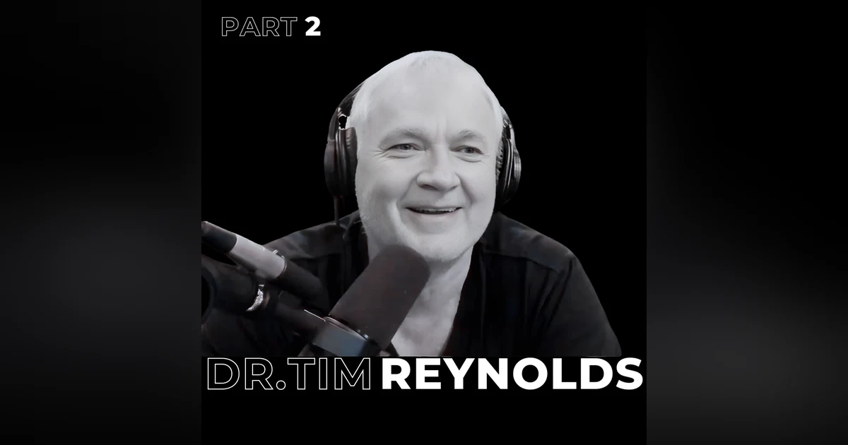 37. Part 2: Relationships, Trust, Leadership, and Personal Mission with Dr. Tim Reynolds