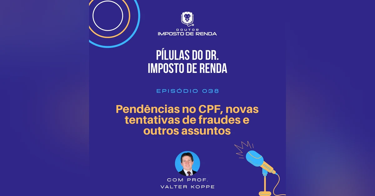 PDIR #038 –  Pendências no CPF, novas tentativas de fraudes e outros assuntos